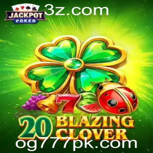 Descubra o Fascinante Mundo de 20BlazingClover: O Jogo de Azar Revolucionário
